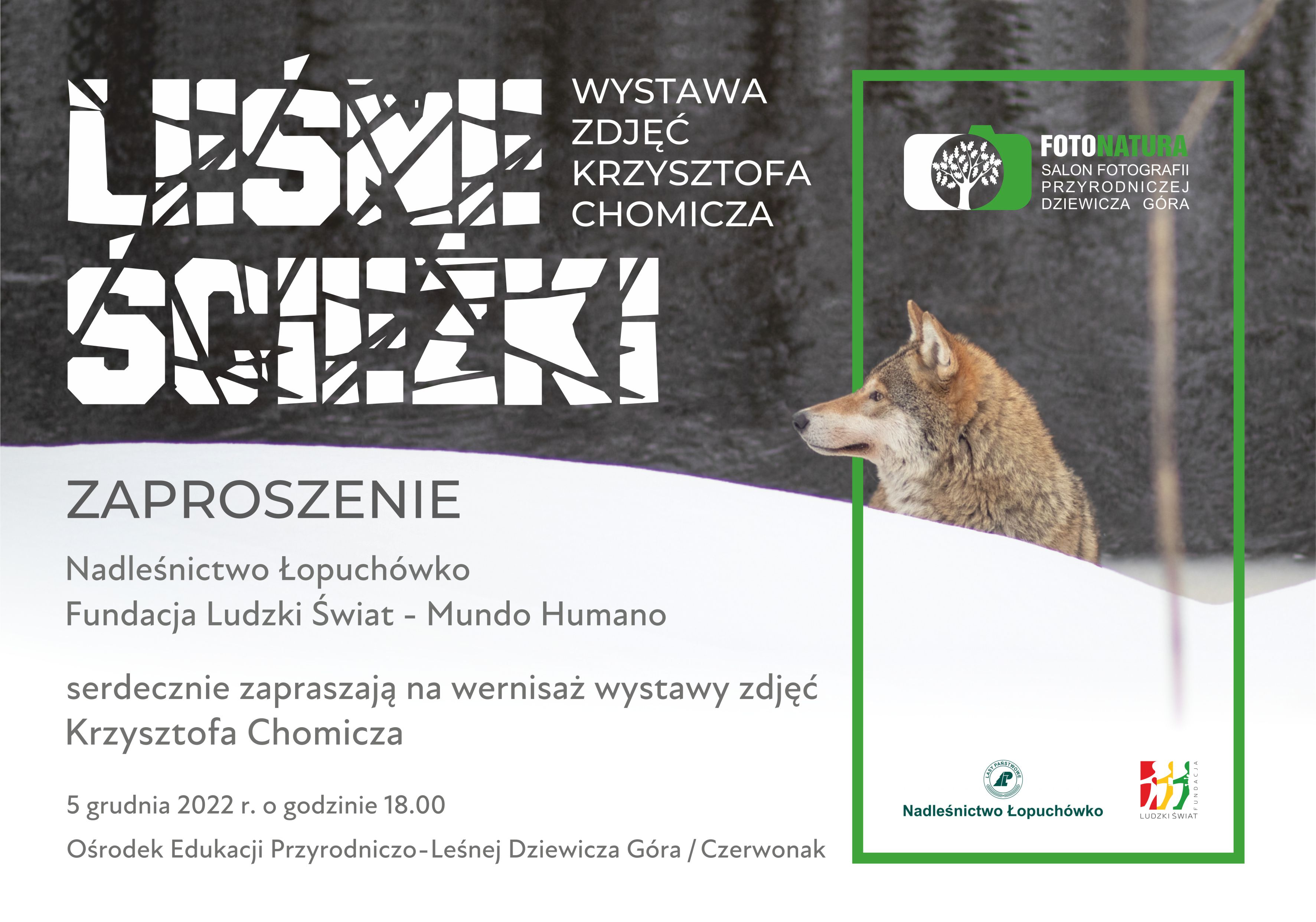 Zdjęcie przedstawia zaproszenie na wystawę zdjęć Krzysztofa Chomicza. Źródło: Nadleśnictwo Łopuchówko